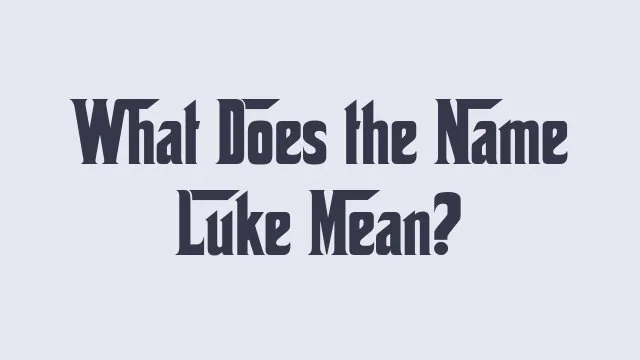 Meaning and origin of the name Luke in contemporary culture.