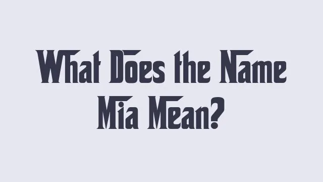 Meaning and origin of the name Mia in baby names analysis.