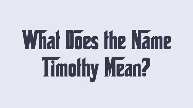 Meaning and significance of the name Timothy in various cultures